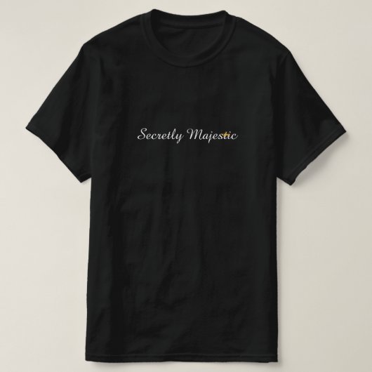 Secretly Majestic with Crown T-Shirt Tシャツ (デザイン正面)