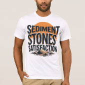 Sediment. Stones. Satisfaction. Tシャツ (正面)