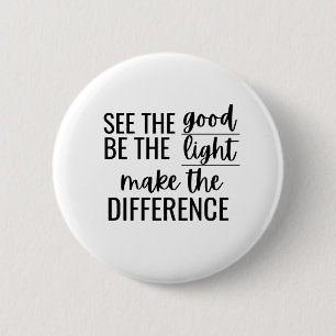 See Good Be Light Make Difference 感動的 Xm 缶バッジ