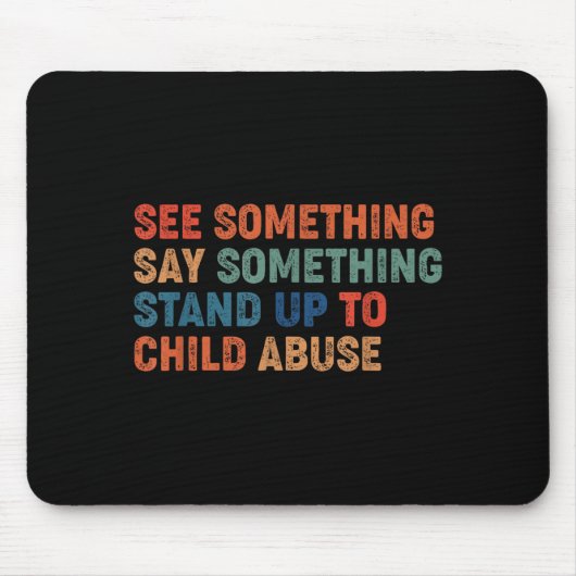 See Something Say Something Stand Up to Child マウスパッド (正面)