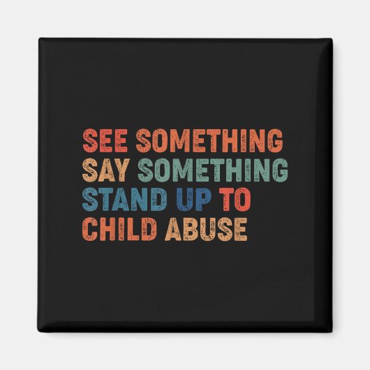 See Something Say Something Stand Up to Child マグネット (正面)
