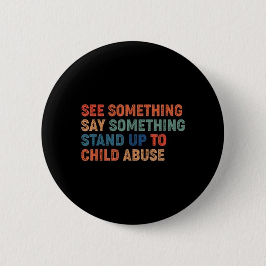 See Something Say Something Stand Up to Child 缶バッジ (正面)
