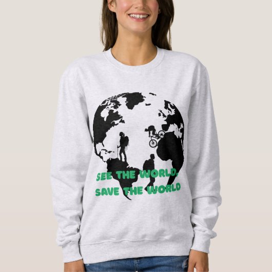 See the World Save the World Cycling Hiking  スウェットシャツ (正面)