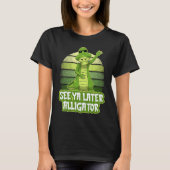 See Ya Later Alligator  Kids Alligator Tシャツ (正面)