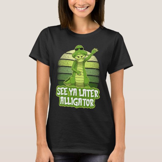 See Ya Later Alligator  Kids Alligator Tシャツ (正面)