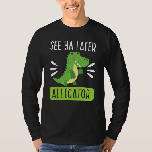 See Ya Later Alligator  Zookeeper Crocodile Tシャツ (正面)