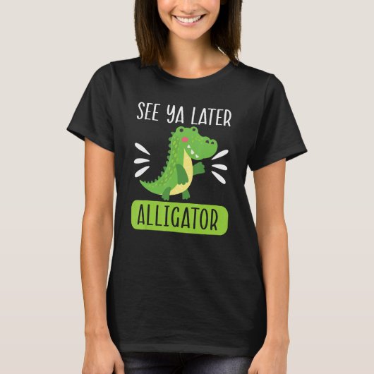 See Ya Later Alligator  Zookeeper Crocodile Tシャツ (正面)