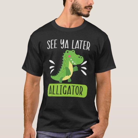 See Ya Later Alligator  Zookeeper Crocodile Tシャツ (正面)
