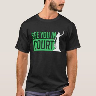 See You In Course Tennis おもしろい Players Humo Tシャツ