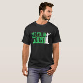 See You In Course Tennis おもしろい Players Humo Tシャツ (正面フル)