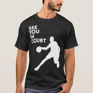 See You In Court Eat Sleep Basketball Player Hoop  Tシャツ