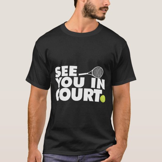 See You In Court Tennis  Tシャツ (正面)