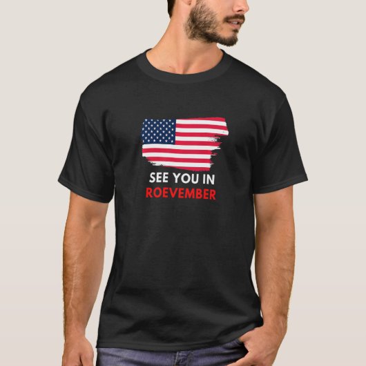 See You In Roevember American Flag Pro Roe Feminis Tシャツ (正面)