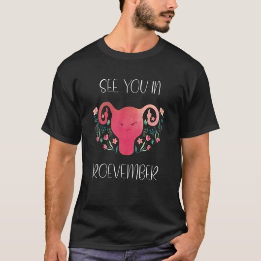 See You In Roevember Uterus Feminism Pro Choice 19 Tシャツ (正面)