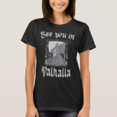 See You IN Valhalla, Vikings, Valhalla Tシャツ (正面)