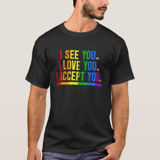 See You Love You Accept You Rainbow LGBT Flag He Tシャツ (正面)