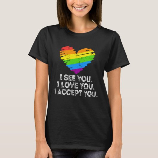 See You Love You I Accept You Rainbow Heart LGBTQ  Tシャツ (正面)
