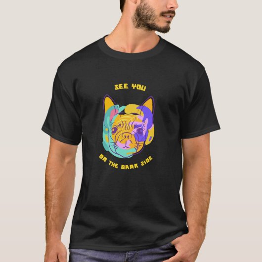 See You on the Bark Side Dog Pun Tシャツ (正面)