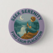 Seek Serenity – Find Calm-Placation Pin Button 缶バッジ (正面)