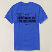 Seek Ye First The Kingdom Of God And His Righteous Tシャツ (デザイン正面)
