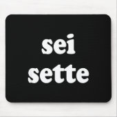 Sei Sette Italian Funny  マウスパッド (正面)