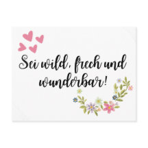 Sei wild, frech und wunderbar!