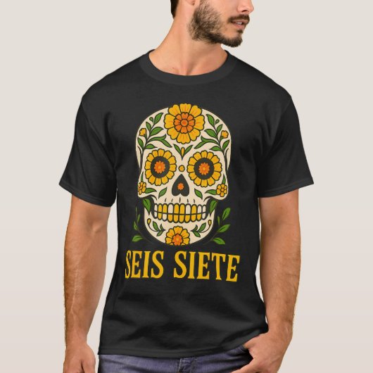 Seis Siete Mexican Los Muertos Calaveras Sugar Sku Tシャツ (正面)