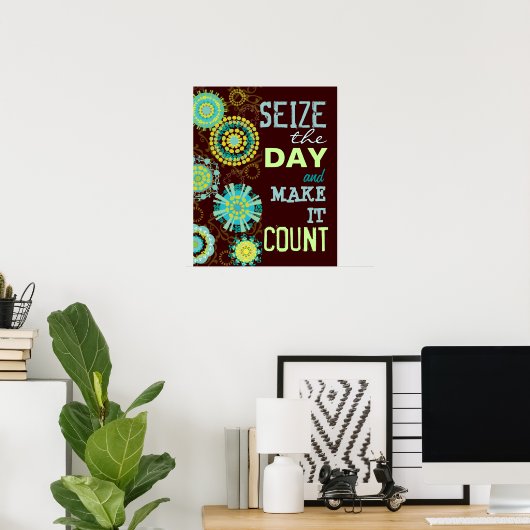 Seize the Day It Count Poster ポスター (ホームオフィス)