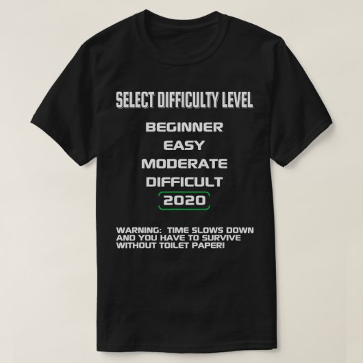 Select Game Mode 2020 Difficulty Level Funny Video Tシャツ (デザイン正面)