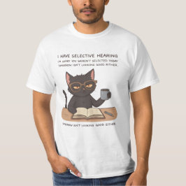 Selective Hearing Black Cat – Sarcastic Humor Tシャツ