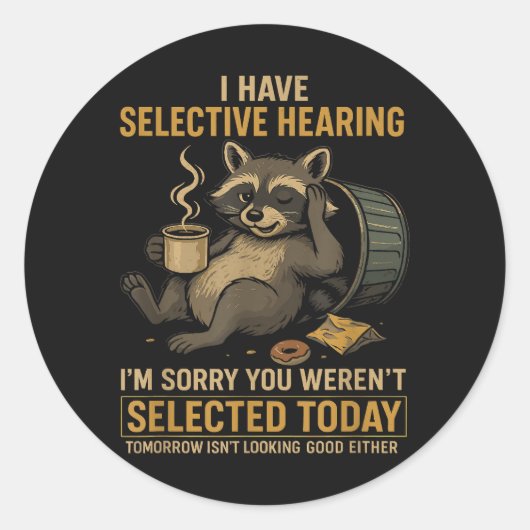 Selective Hearing Funny Raccoon Coffee ラウンドシール (正面)