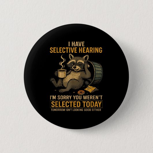 Selective Hearing Funny Raccoon Coffee Trash Panda 缶バッジ (正面)