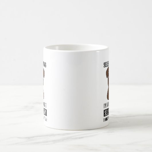 Selective Hearing – Grumpy Brown Dog Coffee Humor コーヒーマグカップ (中央)