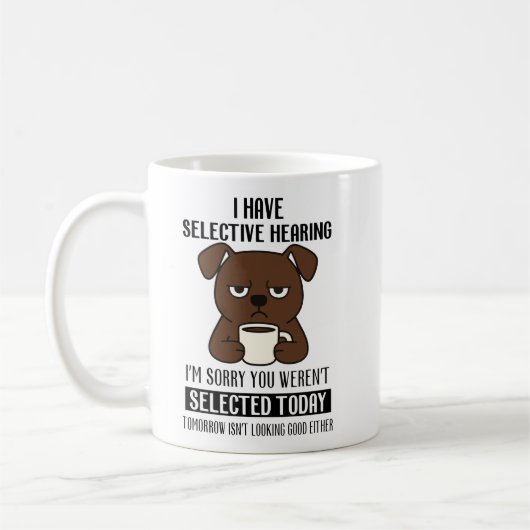 Selective Hearing – Grumpy Brown Dog Coffee Humor コーヒーマグカップ (左)
