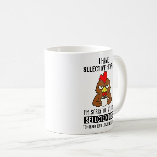 Selective Hearing – Grumpy Chicken Coffee Humor コーヒーマグカップ (正面右)