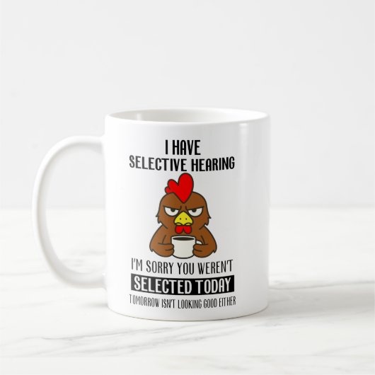 Selective Hearing – Grumpy Chicken Coffee Humor コーヒーマグカップ (左)