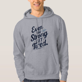 Self-Care Hoodie – Even the Strong Get Tired パーカ