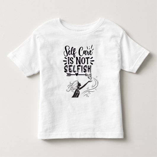 "Self Care is Not Selfish" Inspirational Graphic  トドラーTシャツ (正面)