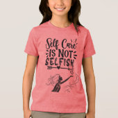 "Self Care is Not Selfish" Inspirational Graphic  トライブレンドＴシャツ (正面)