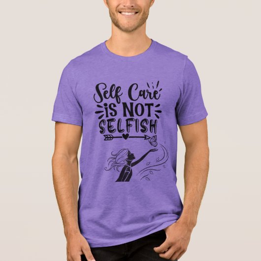 "Self Care is Not Selfish" Inspirational Graphic  トライブレンドＴシャツ (正面)