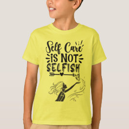 "Self Care is Not Selfish" Inspirational Graphic  Tシャツ