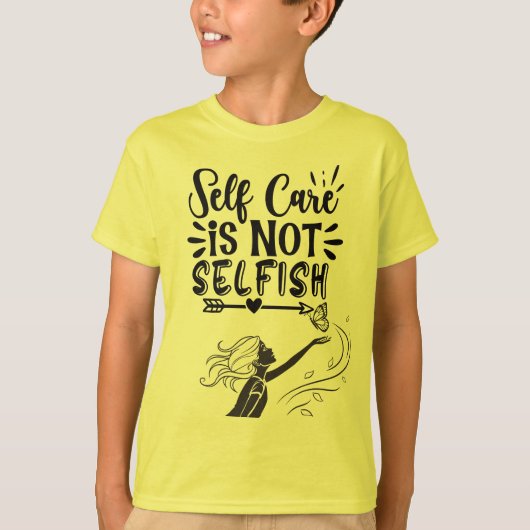 "Self Care is Not Selfish" Inspirational Graphic  Tシャツ (正面)