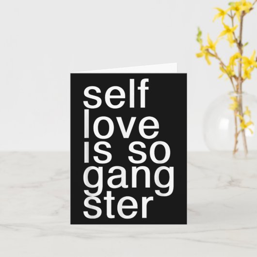Self Love Is So Gangster Funny Saying  カード (黄色い花)
