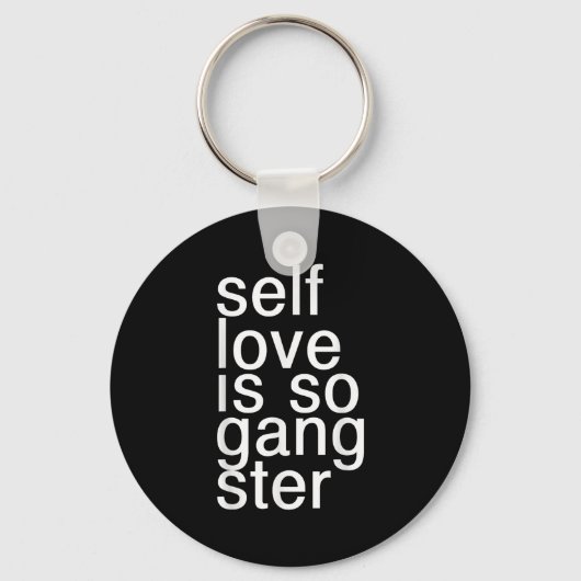Self Love Is So Gangster Funny Saying  キーホルダー (正面)