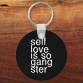 Self Love Is So Gangster Funny Saying  キーホルダー (正面)
