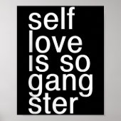 Self Love Is So Gangster Funny Saying  ポスター (正面)