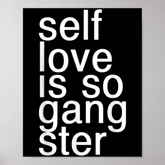 Self Love Is So Gangster Funny Saying  ポスター (正面)