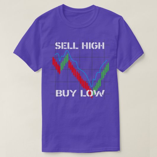 SELL HIGH BUY LOW financial market Tシャツ (デザイン正面)