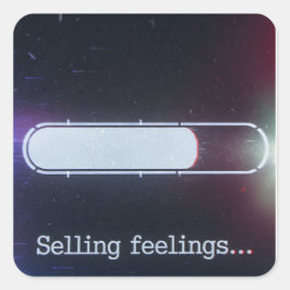 Selling Feelings Loading Bar Glitch Sticker スクエアシール