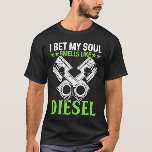 Semi Truck Driver I Bet My Soul Smells Like Diesel Tシャツ (正面)